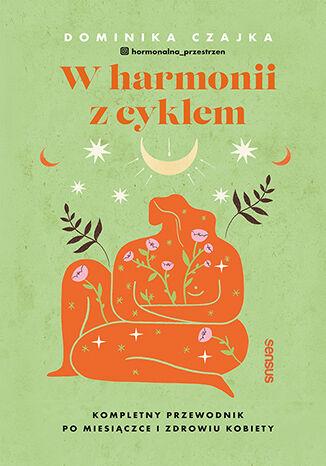 W harmonii z cyklem. Kompletny przewodnik po...
