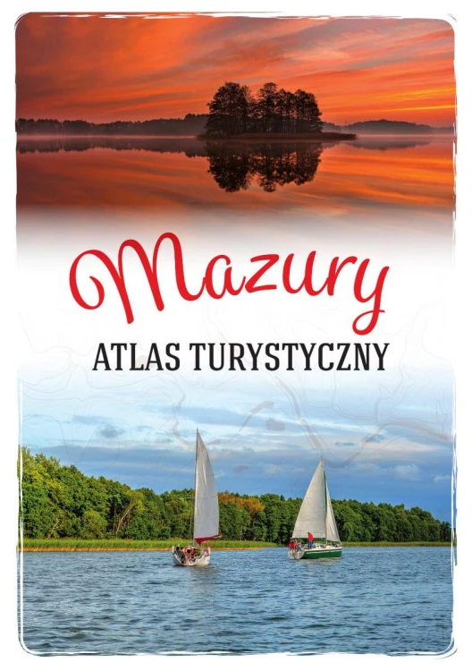 Mazury. Atlas turystyczny, Magdalena Malinowska