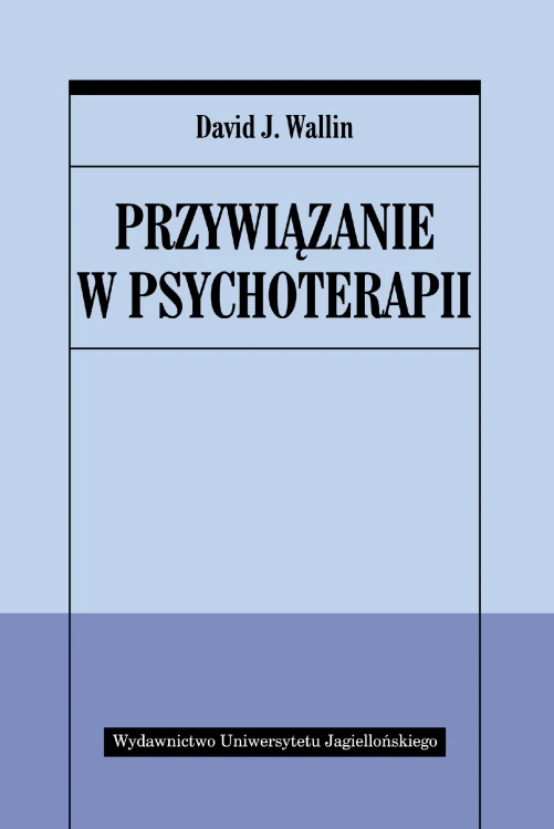 Przywiązanie w psychoterapii, David J.wallin
