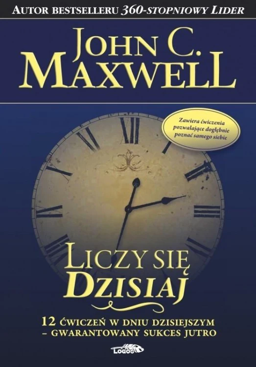 Liczy się dzisiaj, John C. Maxwell