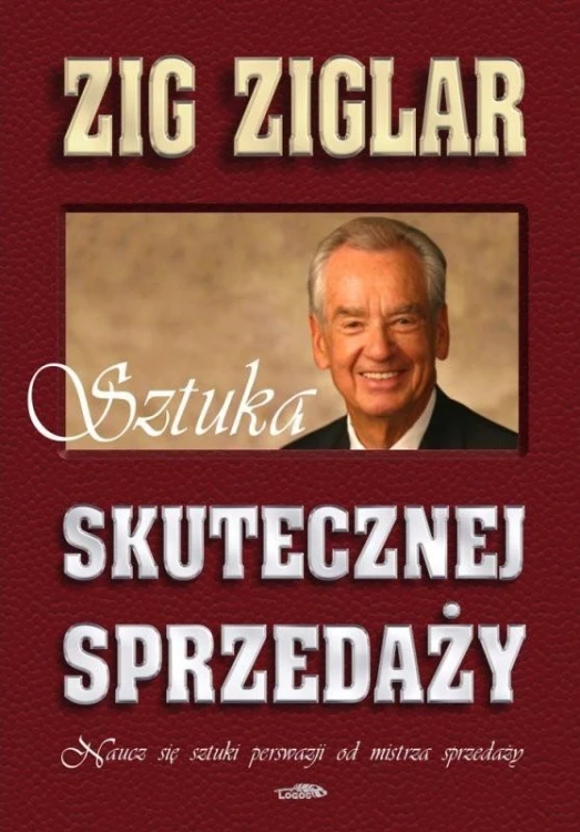 Sztuka skutecznej sprzedaży, Zig Ziglar