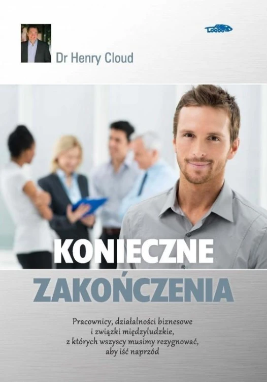 Konieczne zakończenia, Henry Cloud