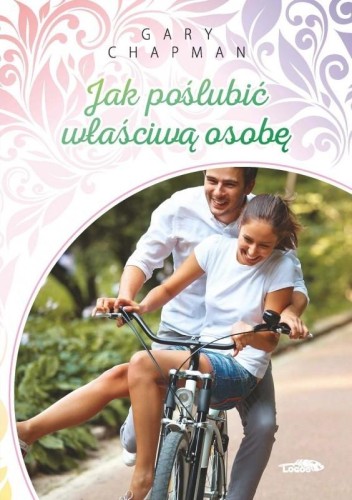 Jak poślubić właściwą osobę, Gary Chapman