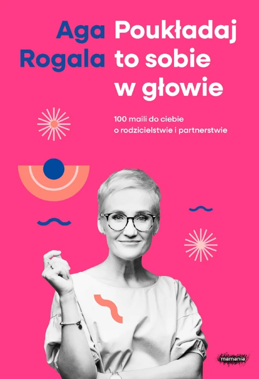Poukładaj to sobie w głowie. 100 maili do...