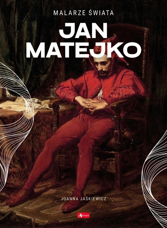 Jan Matejko. Malarze świata, Joanna Jaśkiewicz