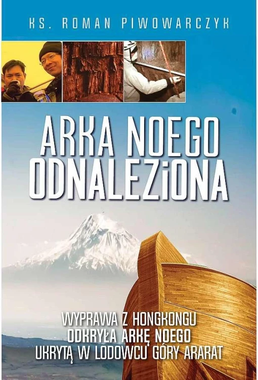 Arka Noego odnaleziona, Roman Piwowarczyk