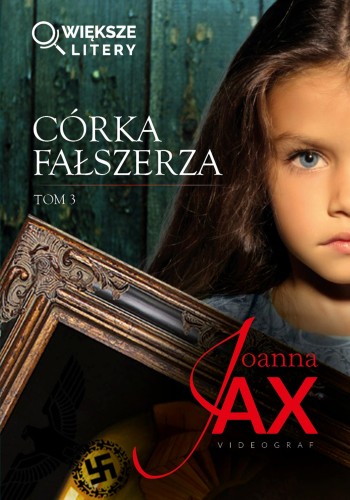 Córka fałszerza. Tom 3 (większe litery)