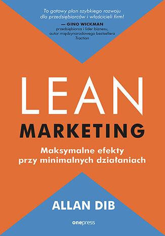 Lean marketing. Maksymalne efekty przy...