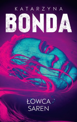 Łowca saren. Lena. Tom 4, Katarzyna Bonda