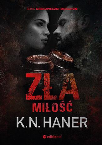 Zła miłość, K. N. Haner
