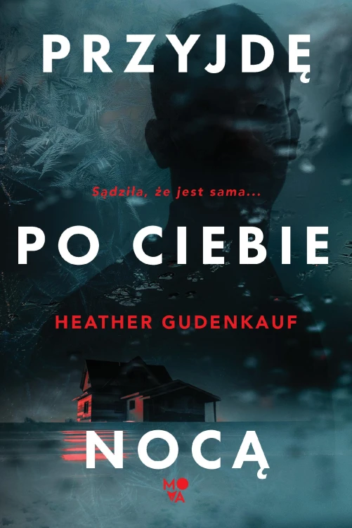Przyjdę po ciebie nocą, Heather Gudenkauf