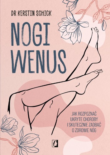 Nogi Wenus. Jak rozpoznać ukryte choroby i...