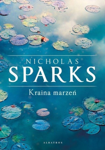 Kraina marzeń, Nicholas Sparks