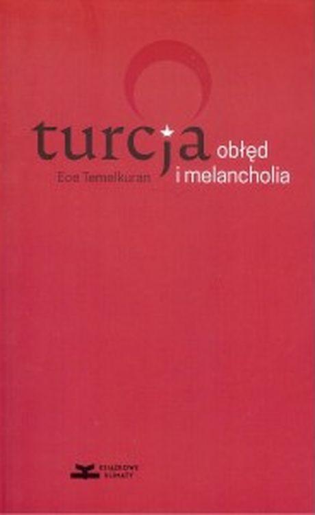 Turcja. Obłęd i melancholia, Ece Temelkuran