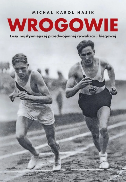 Wrogowie. Losy najsłynniejszej przedwojennej...