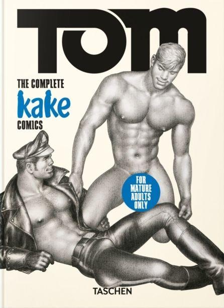 Tom of Finland. The Complete Kake Comics. 45th...