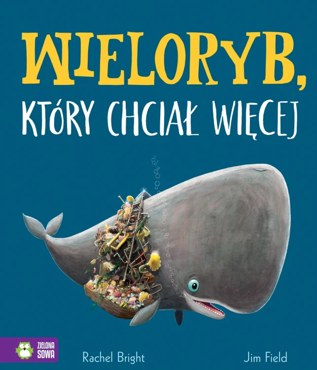 Wieloryb, który chciał więcej, Rachel Bright