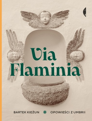 Via Flaminia. Opowieści z Umbrii, Bartek Kieżun
