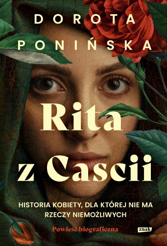 Rita z Cascii. Historia kobiety, dla której...