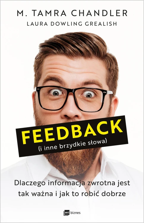 Feedback (i inne brzydkie słowa). Dlaczego...