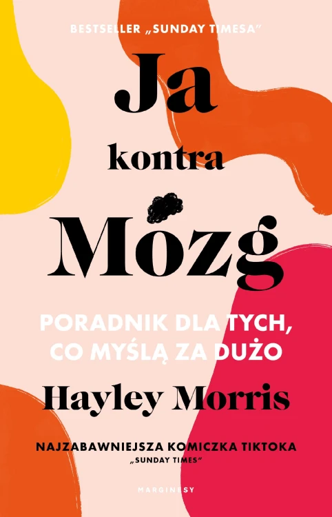 Ja kontra Mózg. Poradnik dla tych, co myślą za...