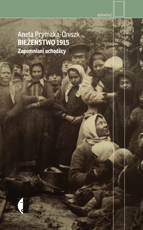Bieżeństwo 1915. Zapomniani uchodźcy wyd. 4