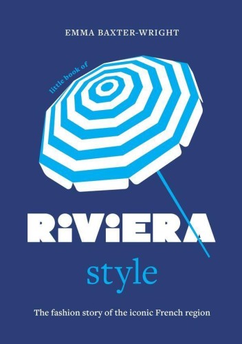 Little Book of Riviera Style, Emma Baxter-Wright