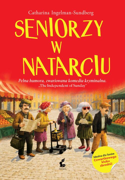 Seniorzy w natarciu. Emerycka szajka. Tom 1...