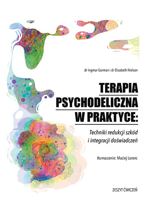 Terapia psychodeliczna w praktyce: Techniki...