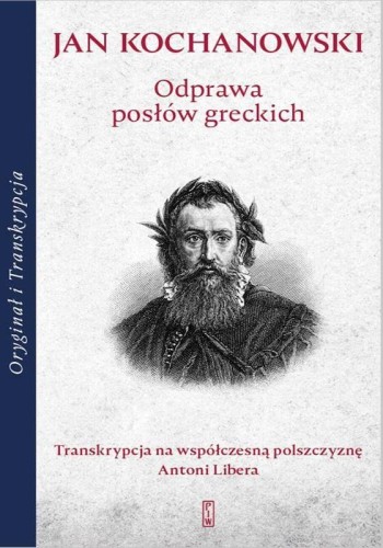 Odprawa posłów greckich, Jan Kochanowski