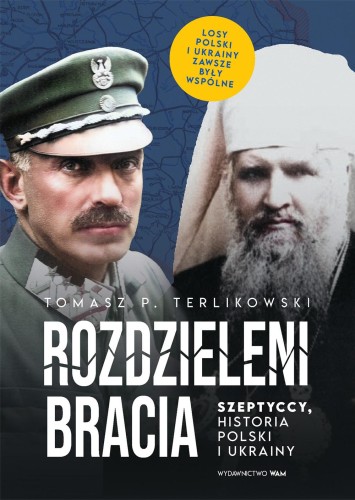 Rozdzieleni bracia. Szeptyccy, historia Polski...