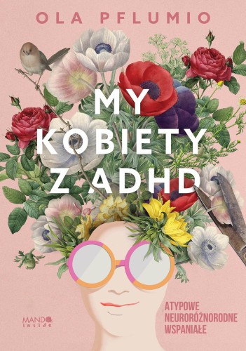 My kobiety z ADHD. Atypowe. Neuroróżnorodne....