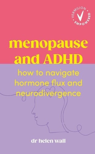 Menopause and ADHD, Helen Wall