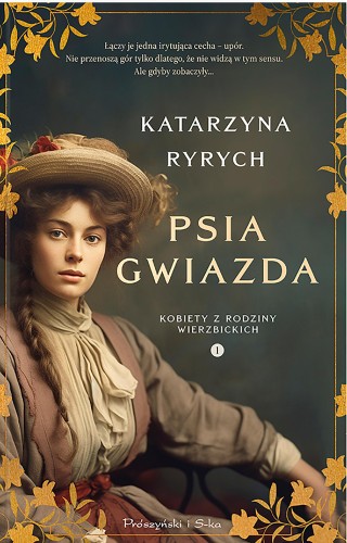 Psia Gwiazda. Kobiety z Rodziny Wierzbickich....