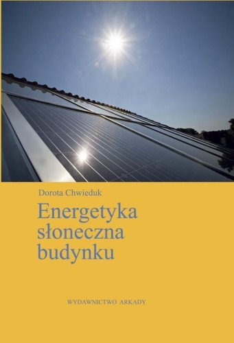 Energetyka słoneczna budynku, Dorota Chwieduk
