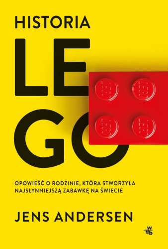 Historia LEGO. Opowieść o rodzinie, która...
