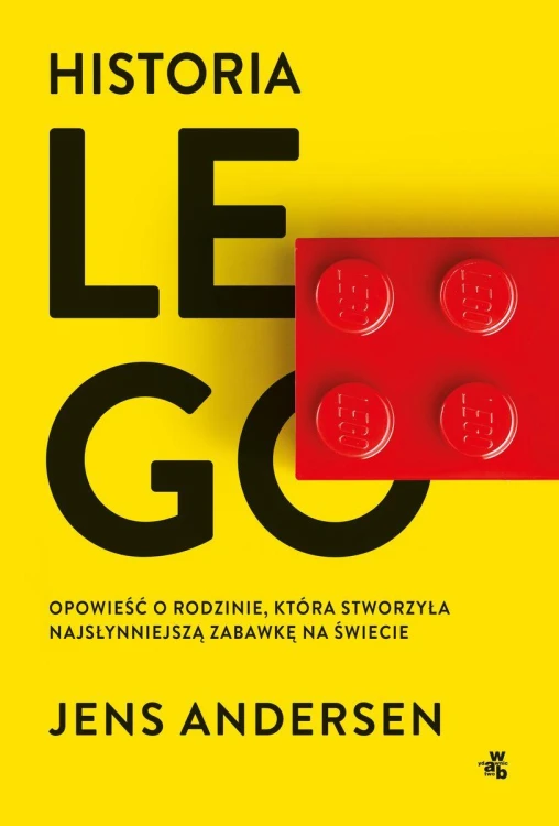 Historia LEGO. Opowieść o rodzinie, która...