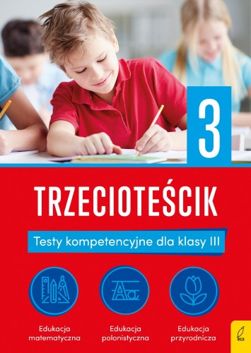 Trzecioteścik. Testy kompetencyjne dla klasy...