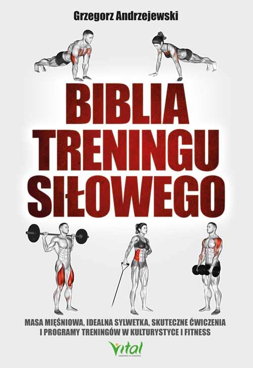 Biblia treningu siłowego. Masa mięśniowa,...