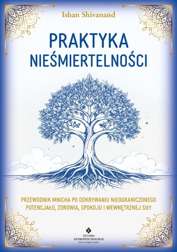 Praktyka nieśmiertelności. Przewodnik mnicha...