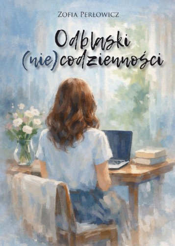 Odblaski (nie)codzienności, Zofia Perłowicz