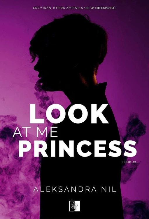 Look at Me Princess. Look. Tom 1, Aleksandra Nil
