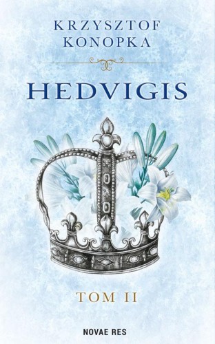 Hedvigis. Tom 2, Krzysztof Konopka