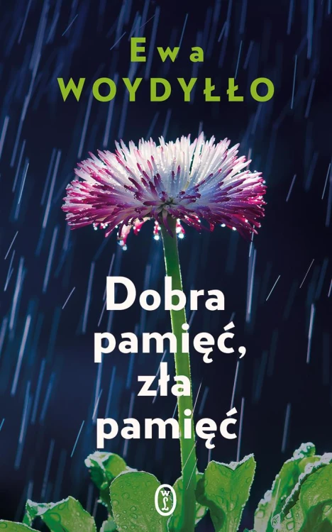 Dobra pamięć, zła pamięć wyd. 2024, Ewa Woydyłło