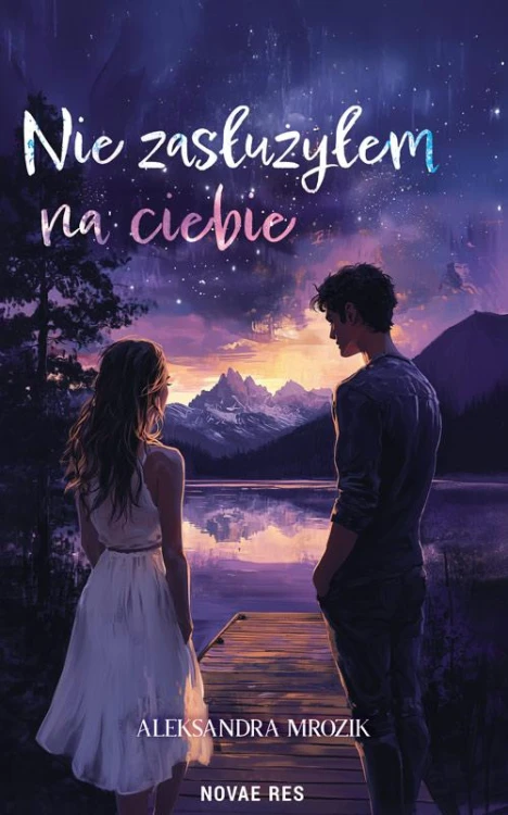 Nie zasłużyłem na ciebie, Mrozik Aleksandra