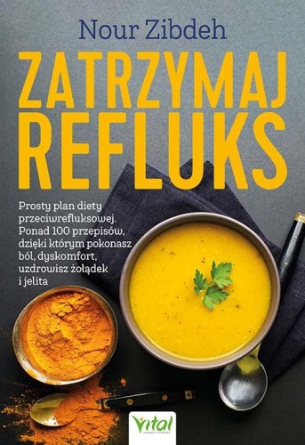 Zatrzymaj refluks. Prosty plan diety...