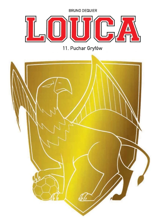 Puchar Gryfów. Louca. Tom 11, Bruno Dequier