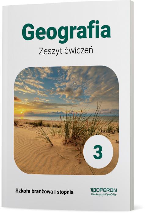 Geografia Zeszyt Ćwiczeń 3 Szkoła branżowa 1...
