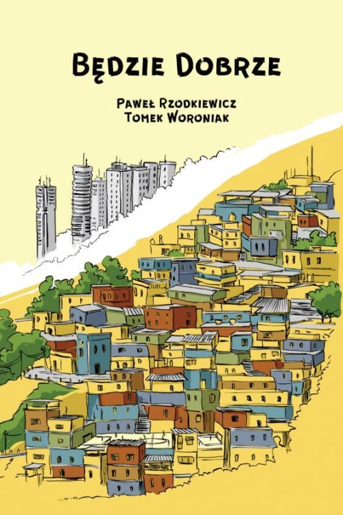 Będzie dobrze, Paweł Rzodkiewicz,Tomek Woroniak