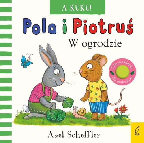 A kuku! W ogrodzie. Pola i Piotruś, Axel Scheffler